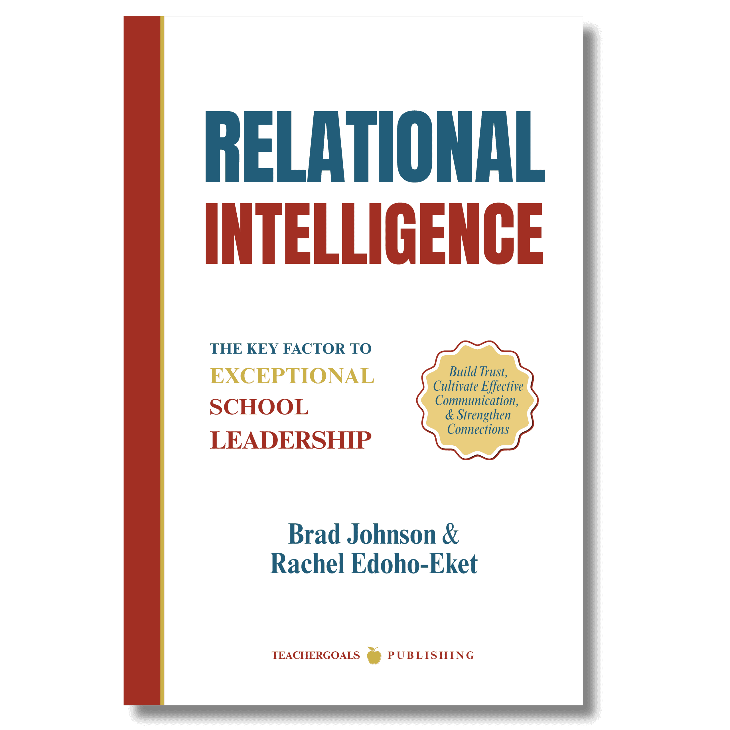 relational-intelligence-leadershipgoals-school leadership-educational administration book-books for principal-brad-johnson-rachel-edoho-ecket-teachergoals-publishing