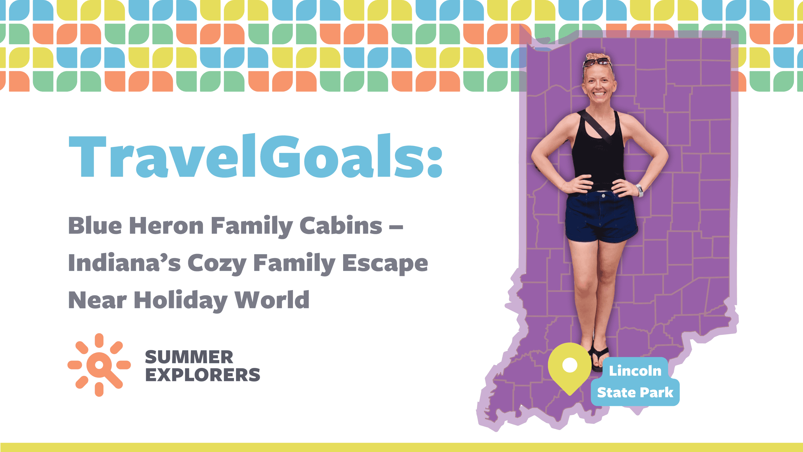Blog cover for 'TravelGoals Blue Heron Family Cabins – Indiana’s Cozy Family Escape Near Holiday World.' The graphic features Alaina Clark, the writer of the blog, smiling and standing confidently Blog cover for 'TravelGoals Blue Heron Family Cabins – Indiana’s Cozy Family Escape Near Holiday World.' The graphic features Alaina Clark, the writer of the blog, smiling and standing confidently