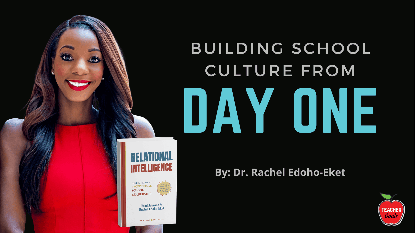 dr.-rachel-edoho-eket-building-school-culture-from-day-one-relational-intelligence-teachergoals dr.-rachel-edoho-eket-building-school-culture-from-day-one-relational-intelligence-teachergoals